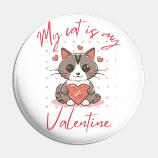 my cat is my valentine Pin