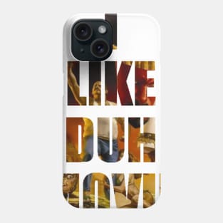 Swimcast: I LIKE DUH MOVIE Phone Case