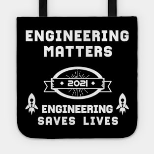 Engineering Matters Engineering Saves Lives | Slogan 2021 White Tote