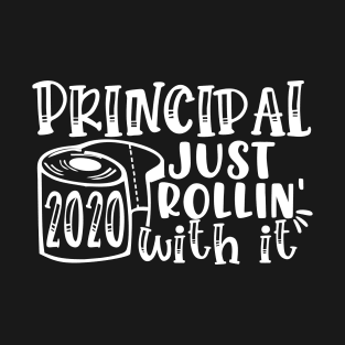 Coronavirus Pandemic Principal 2020 Just Rolling With It Principal Gift T-Shirt