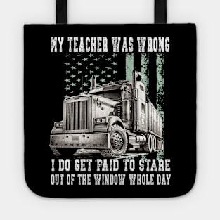 My Teacher Was Wrong Trucker Gift Funny Truck Driver Tote