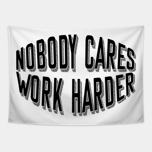 Nobody cares work harder Tapestry by NAYAZstore