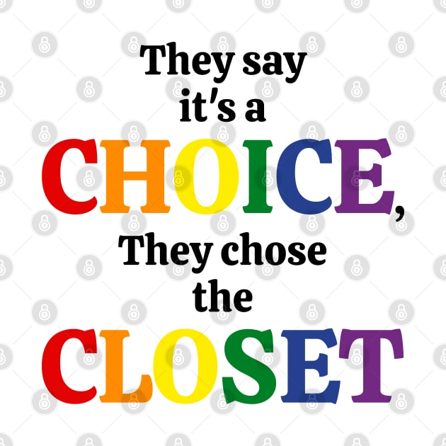 They Say it's a Choice, They Chose the Closet by Slave Of Yeshua