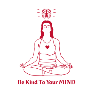 Be Kind to Your Mind - Mental health Awareness T-Shirt