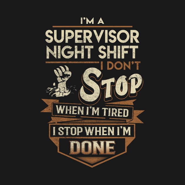 Supervisor Night Shift T Shirt - Supervisor Night Shift Factors Daily Gift Item Tee by Jolly358