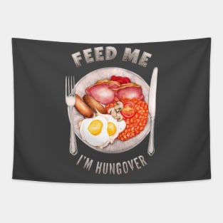 Feed Me I'm Hungover Tapestry