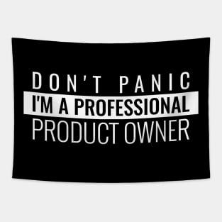 Don't panic I'm a professional Product Owner Tapestry