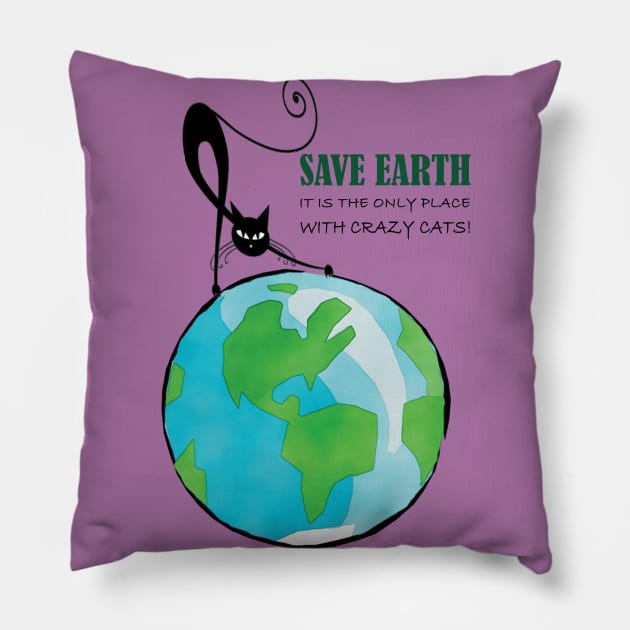 Save Earth, It's the only place with crazy cats Pillow by bamboonomads