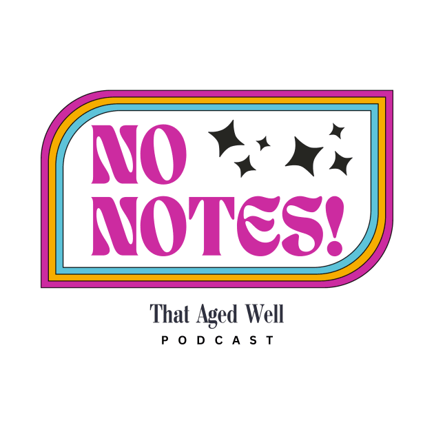 That Aged Well - No Notes by That Aged Well Podcast