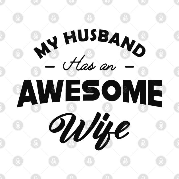 Wife - My husband has an awesome wife by KC Happy Shop