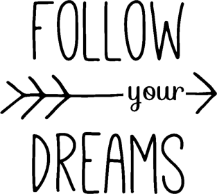 Follow Your Dreams - Follow Your Heart - Dreamer Achiever Quote Magnet