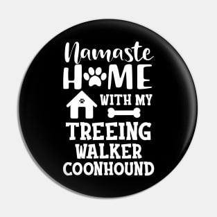 Treeing walker coonhound - Namaste home with my treeing walker coonhound Pin