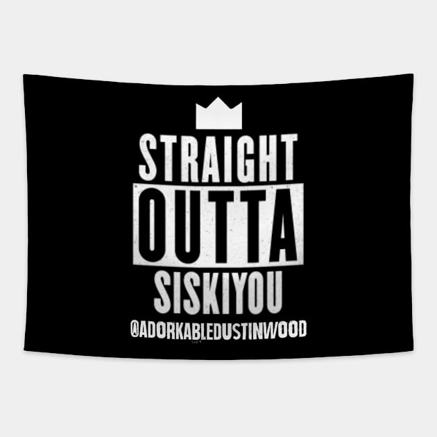 Straight Outta Siskiyou Tapestry by adorkabledustinwood