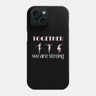 Together we are strong Phone Case