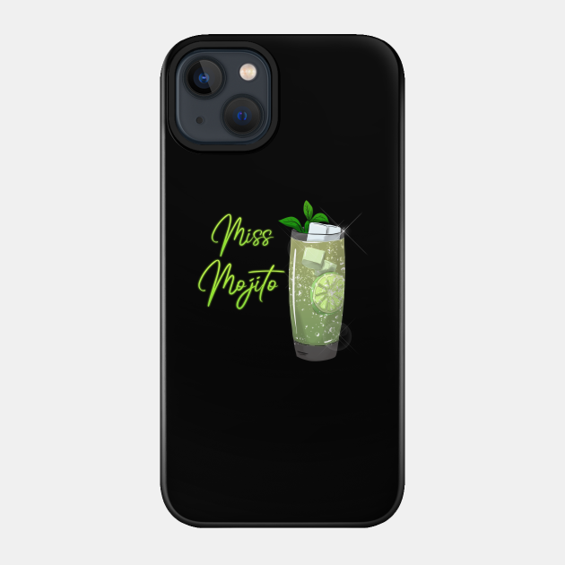 Miss Mojito Cocktail Girls - Mojito - Phone Case