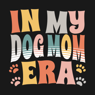 In My Dog Mom Era T-Shirt