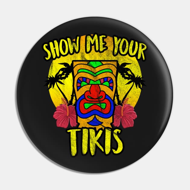 Show Me Your Tikis - Tiki Bar Mug Pin by joshp214