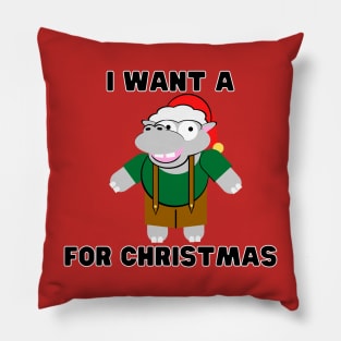 I Want A Hippopotamus for Christmas Pillow