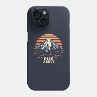 Rise Above Mount Fuji Phone Case