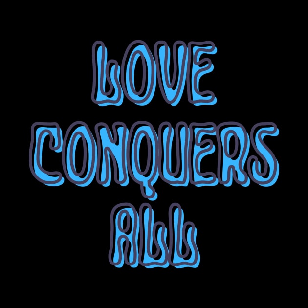 Love conquers all by skynight