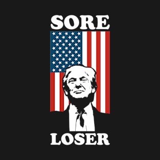 Sore Loser Donald Trump T-Shirt