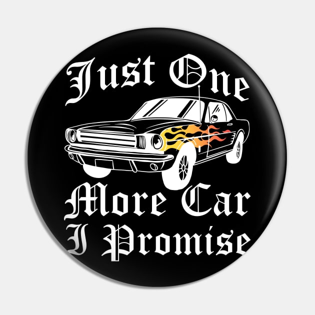Just One More Car I Promise Shirt - Vintage Muscle Car Lover Tee Pin by artbooming