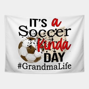 It's A Soccer Kinda Day Grandma Life Tapestry