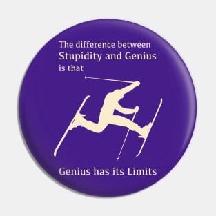 The difference between Genius and Stupidity Pin
