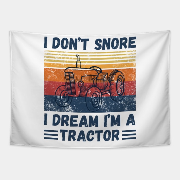 I don’t snore, I dream I’m a tractor Funny Tapestry by JustBeSatisfied