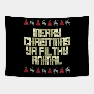 Merry Christmas Ya Filthy Animal Ugly Sweater Tapestry