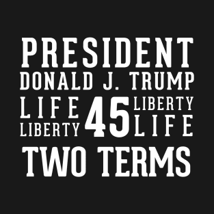 President Donald J. Trump Two Terms T-Shirt
