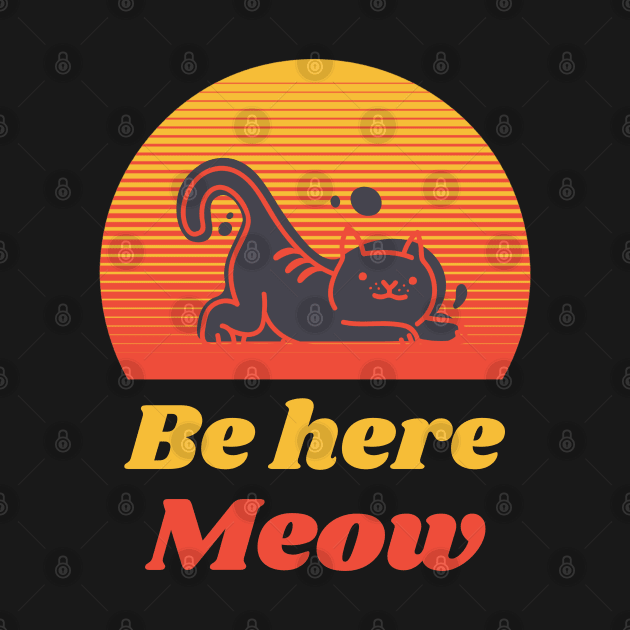 Be here Meow by Relaxing Positive Vibe