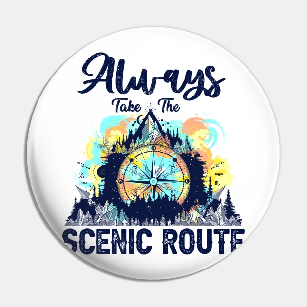 Always Take The Scenic Route Funny Adventure Hiking Camping Pin by Rene	Malitzki1a