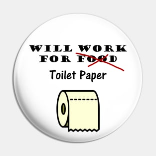 Will work for toilet paper Pin