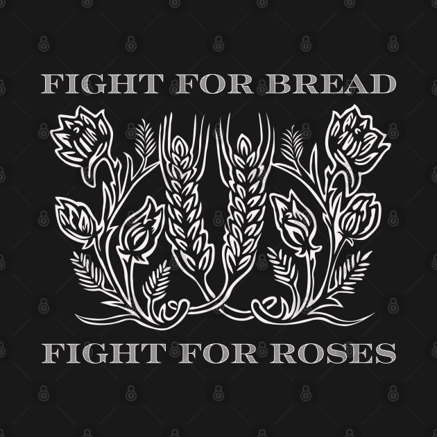 Fight For Bread! Fight For Roses! by Spatium Natura