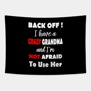 I Have A Crazy Grandma And I'm Not Afraid To Use Her Tapestry