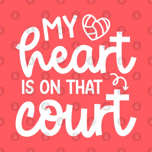 My Heart Is On That Court Volleyball Mom Cute Funny by GlimmerDesigns