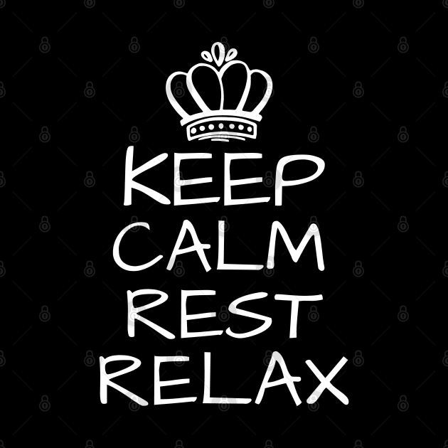 Keep Calm Rest Relax by mksjr