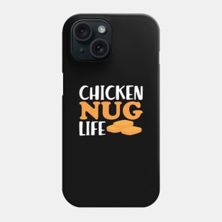 Chicken Nuggets - Chicken Nug Life Phone Case