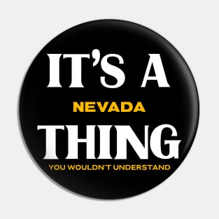 It's a Nevada Thing You Wouldn't Understand Pin