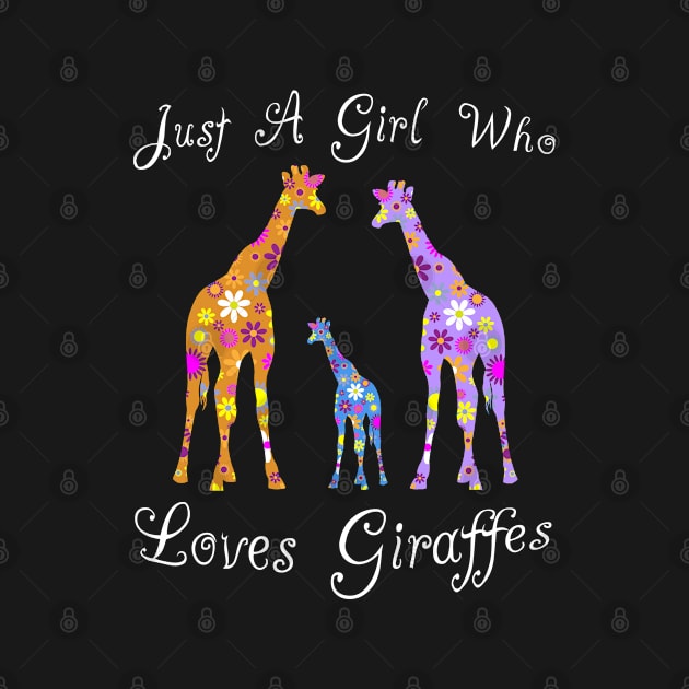 Just A Girl Who Loves Giraffes by Cartba