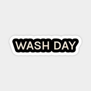 Wash Day On This Day Perfect Day Magnet