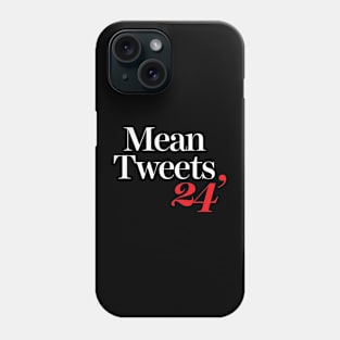 Mean Tweets 24, Trump Supporter Phone Case