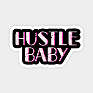 Hustle hard baby cute white and pink typography Magnet