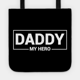 daddy my hero Tote