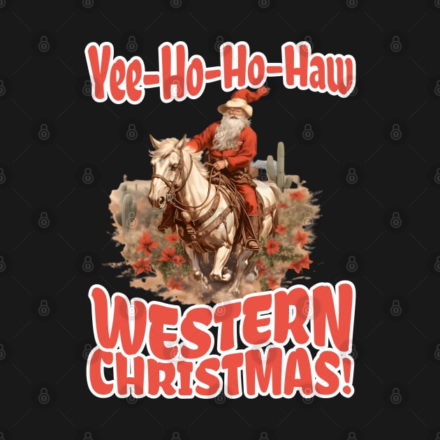 Yee-Ho-Ho-Haw Western Christmas Santa Cowboy by VisionDesigner