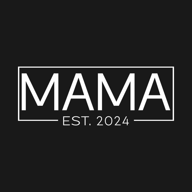 Mama Est. 2024, New Mama 2024 by MetalHoneyDesigns