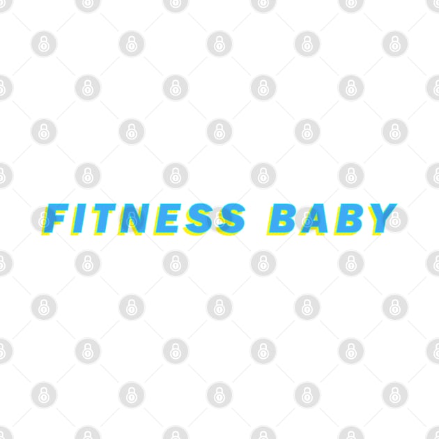 It's FITNESS, baby. by Creative Haus