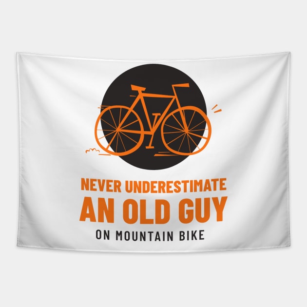 Never Underestimate An Old Guy On Mountain Bike Tapestry by Art master