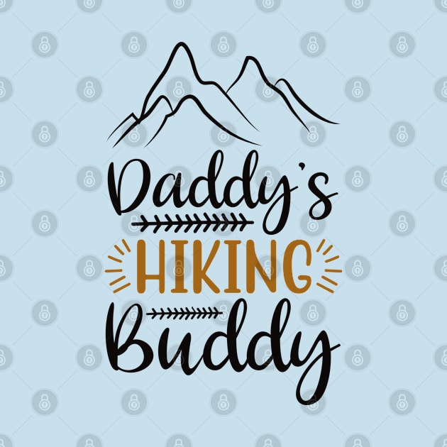 DADDY'S HIKING BUDDY by BWXshirts